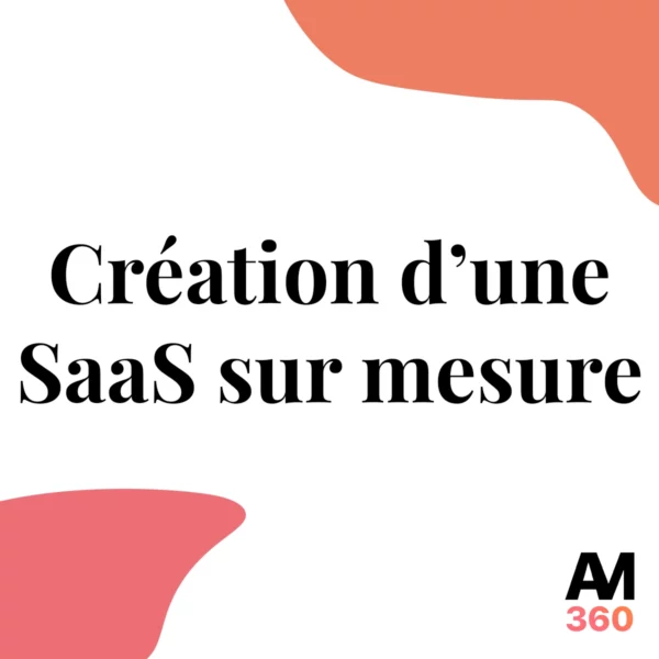 Création de SaaS sur-mesure